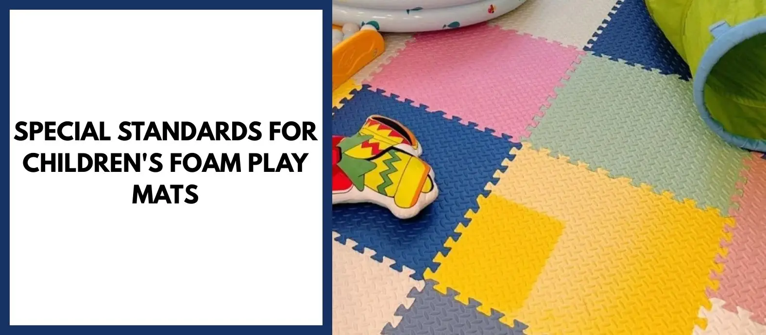 Special Standards for Children's Foam Play Mats